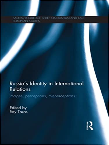Russia's Identity in International Relations: Images, Perceptions, Misperceptions - Orginal Pdf